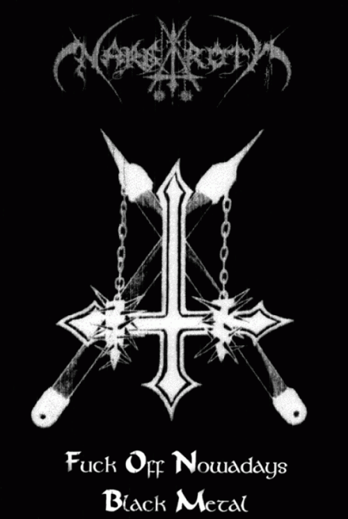 Nargaroth : Fuck Off Nowadays Black Metal
